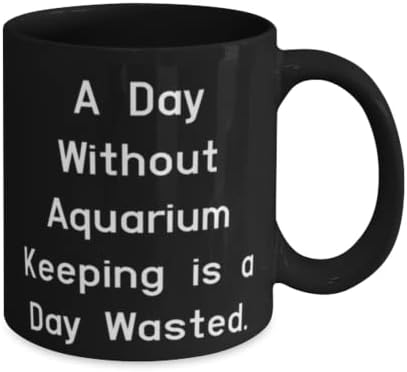 Cadouri motivaționale pentru păstrarea acvariului, o zi fără păstrarea acvariului este o zi irosită, cană de Vacanță de 11