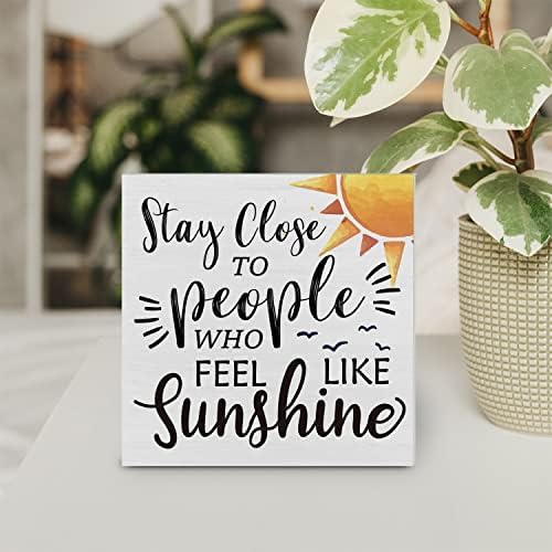 Țara Stai aproape de persoanele care se simt ca Sunshine Wood Box Sign Decor Decor Birou Semn Motivational Soare Citat din